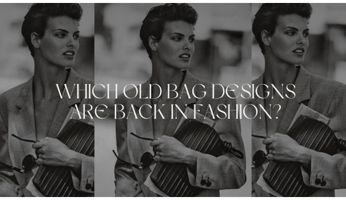 Які старі моделі сумок повернулись знову в моду
